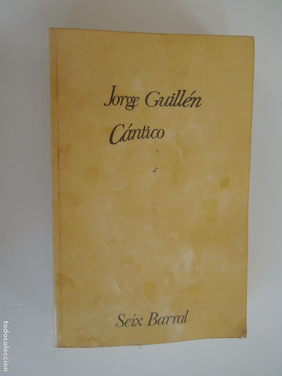 Libros de segunda mano: JORGE GUILL&Eacute;N -C&Aacute;NTICO - SEIX BARRAL 1&ordf; EDC 1974 -
