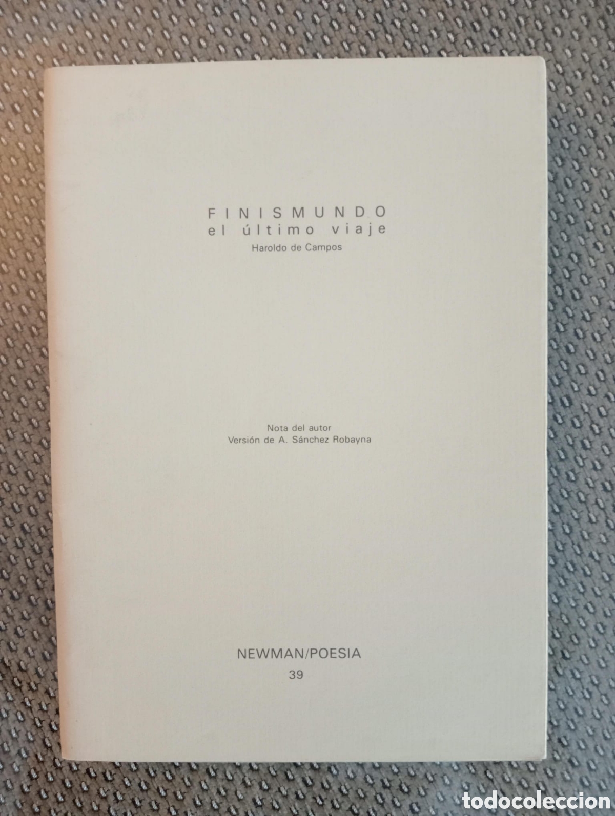 Libros de segunda mano: Finismundo. El &uacute;ltimo viaje / Haroldo de Campos. Col. NEWMAN / POESIA n&ordm; 39