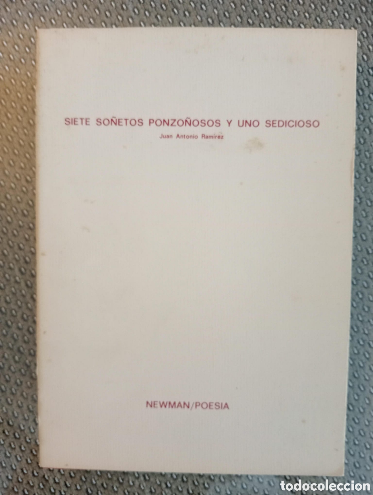 Libros de segunda mano: Siete poemas ponzo&ntilde;osos y uno sedicioso / Juan Antonio Ram&iacute;rez. Col. NEWMAN / POESIA n&ordm; 12
