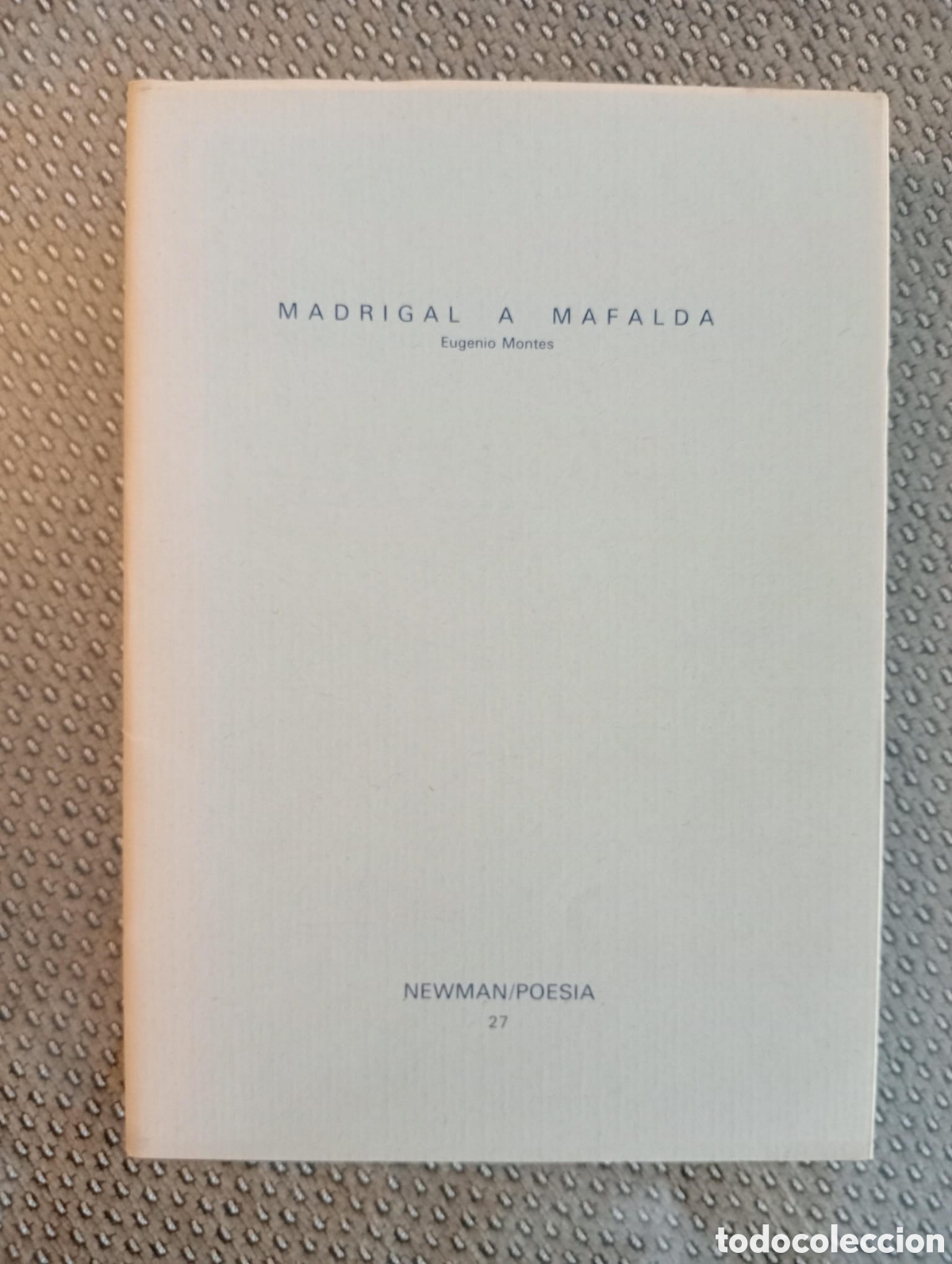 Libros de segunda mano: Madrigal a Mafalda / Eugenio Montes. Col. NEWMAN / POESIA n&ordm; 27