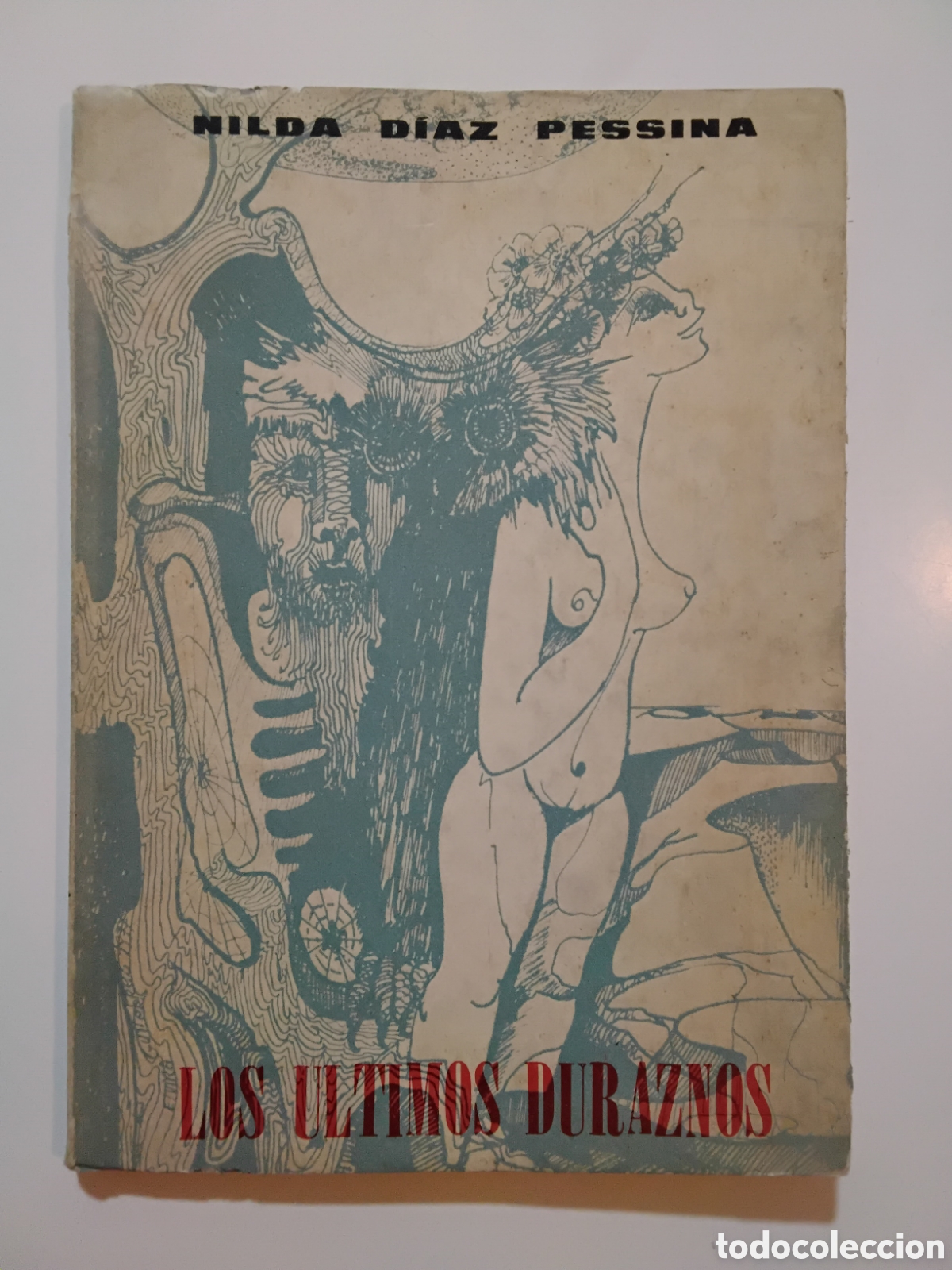 Libros de segunda mano: NILDA D&Iacute;AZ PESSINA &ndash; LOS &Uacute;LTIMOS DURAZNOS &ndash; FIRMADO Y DEDICADO &ndash; PRIMERA EDICI&Oacute;N &ndash; 1977