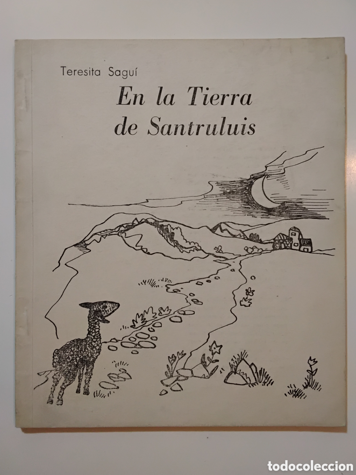 Libros de segunda mano: Sagu&iacute;, Teresita &ndash; En la Tierra de Santruluis &mdash; (Firmado y dedicado) &ndash; San Luis &ndash; 1980