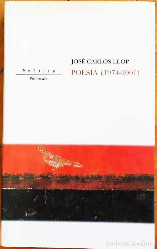Livres d'occasion: Poes&iacute;a (1974-2001). - LLOP, Jos&eacute; Carlos.-
