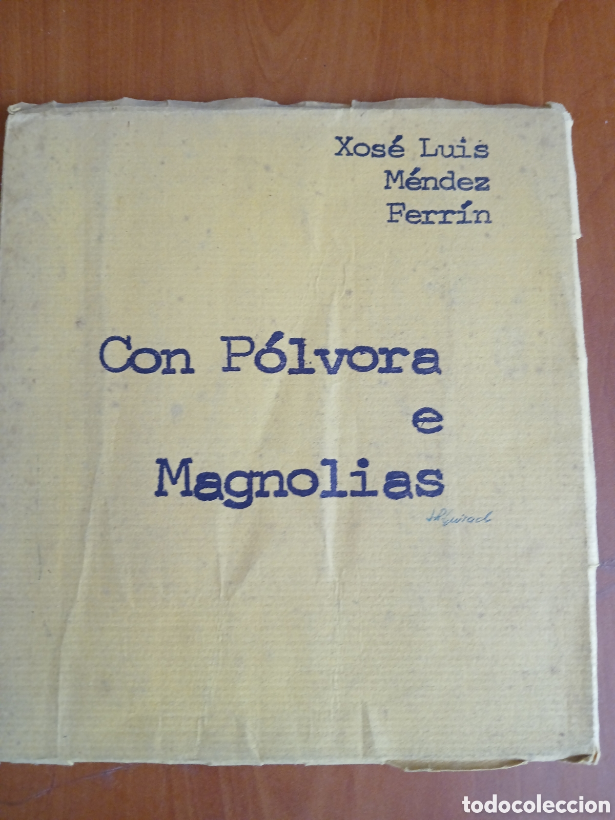 Libros de segunda mano: Con p&oacute;lvora e Magnolias. Xos&eacute; Luis M&eacute;ndez Ferr&iacute;n. PRIMERA EDICI&Oacute;N GALICIA.