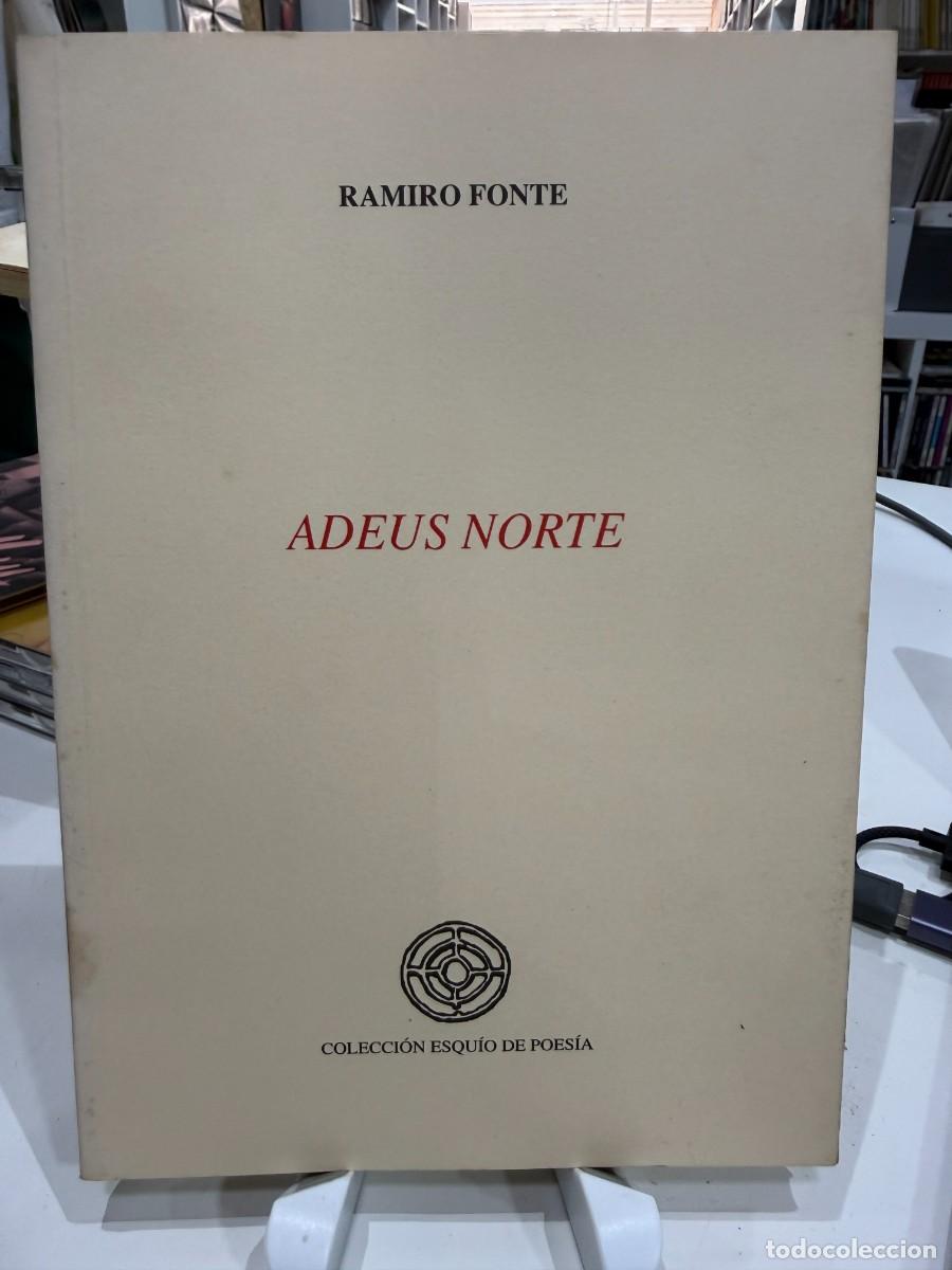Libros de segunda mano: Ramiro Fonte - Adeus Norte | Colecci&oacute;n Esqu&iacute;o De Poes&iacute;a (1991)