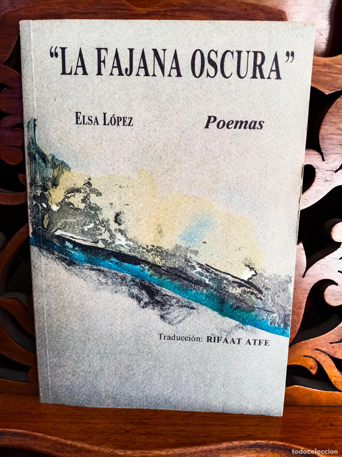 Libros de segunda mano: LA FAJANA OSCURA, ELSA LOPEZ. POEMAS. CANARIAS 1991