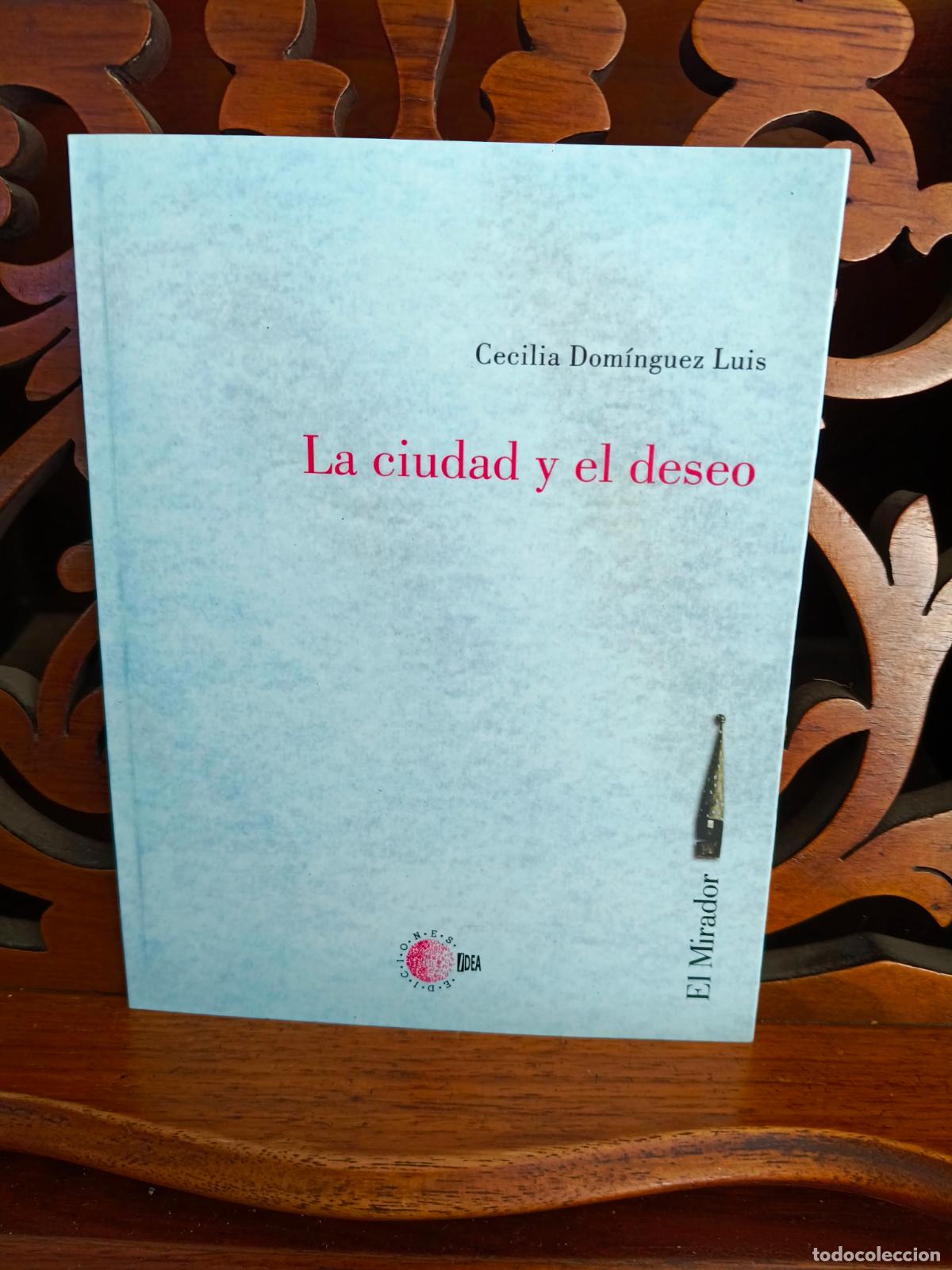 Libros de segunda mano: LA CIUDAD Y EL DESEO, CECILIA DOMINGUEZ LUIS. POESIA. CANARIAS 2008