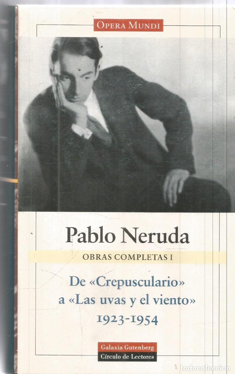 Libros de segunda mano: PABLO NERUDA. OBRAS COMPLETAS I. GALAXIA GUTENBERG CIRCULO DE LECTORES OPERA MUNDI