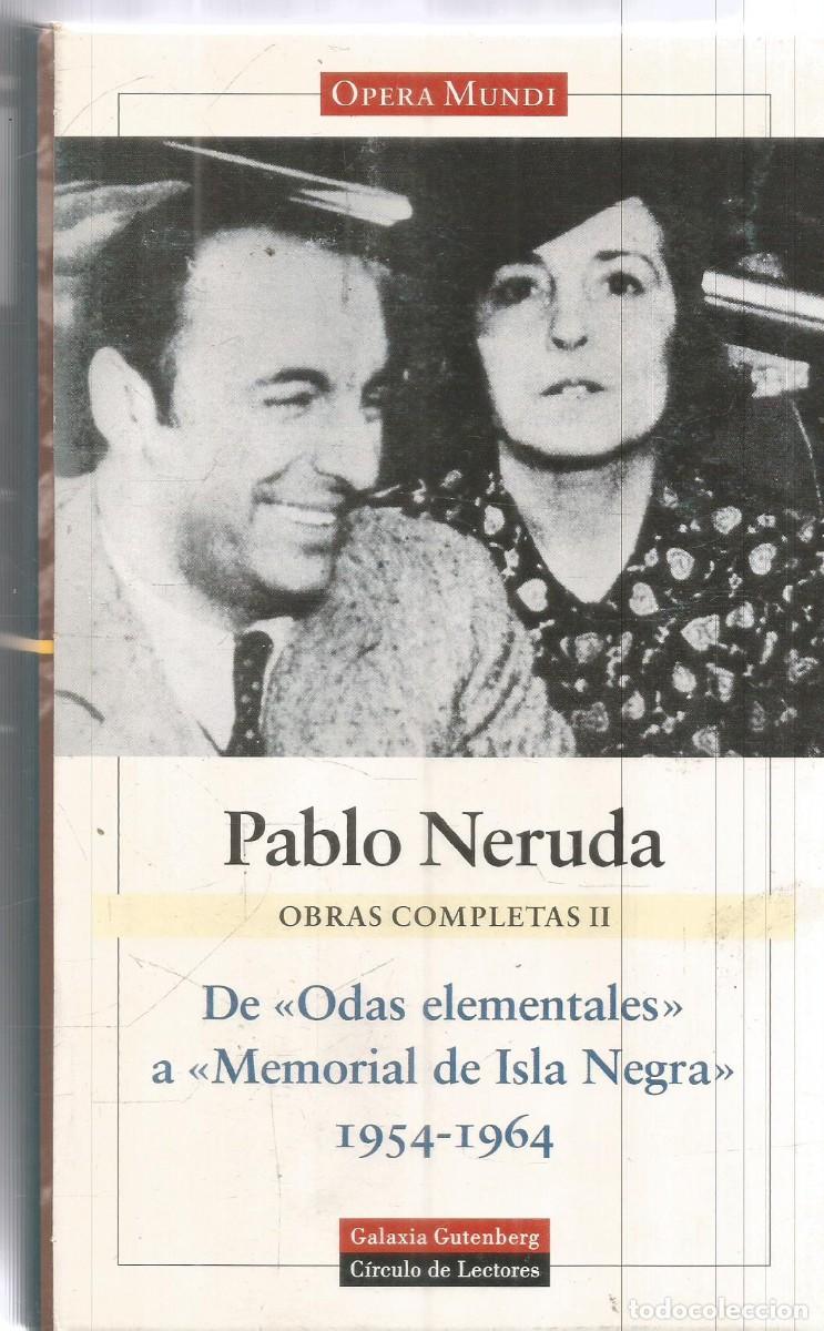 Libros de segunda mano: PABLO NERUDA. OBRAS COMPLETAS II. GALAXIA GUTENBERG CIRCULO DE LECTORES OPERA MUNDI