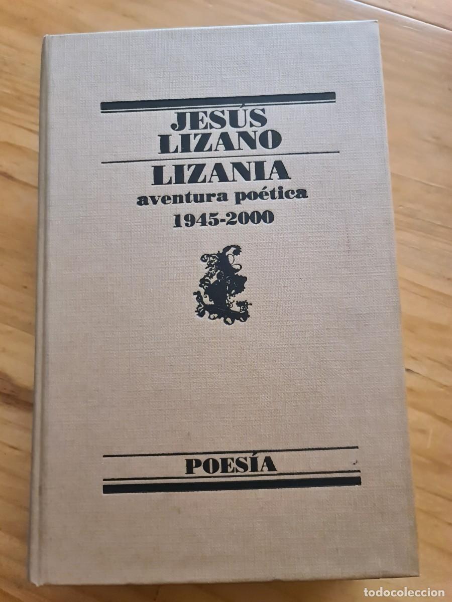 Libros de segunda mano: Jes&uacute;s Lizano. Lizan&iacute;a. Lumen 2001. 1a edici&oacute;n. Dedicado a Joan Guitart por el autor