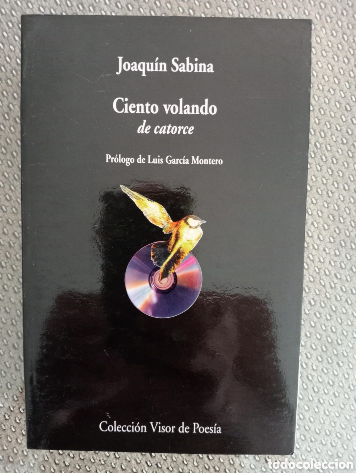Libros de segunda mano: Ciento volando de catorce / Joaqu&iacute;n Sabina. Col Visor de poes&iacute;a, 468