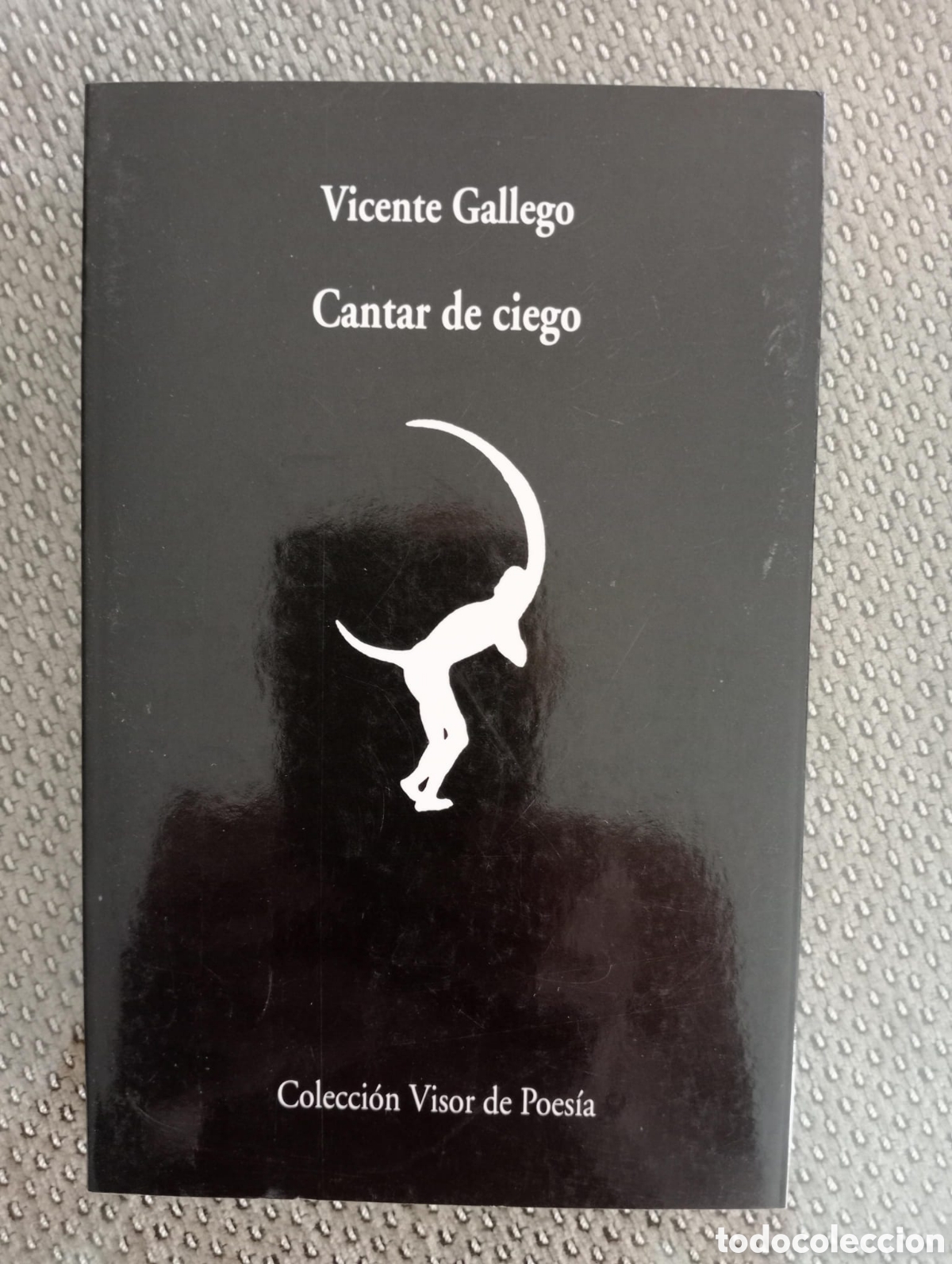 Libros de segunda mano: Cantar de ciego / Vicente Gallego. Col Visor de poes&iacute;a, 604. Dedicado por el autor