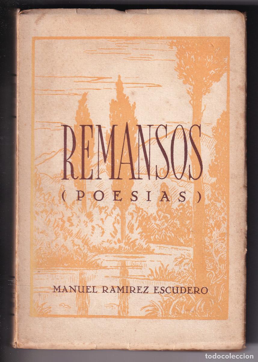 Libros de segunda mano: MANUEL RAM&Iacute;REZ ESCUDERO: REMANSOS. POES&Iacute;AS. CON DEDICATORIA AUT&Oacute;GRAFA. BILBAO, 1954.