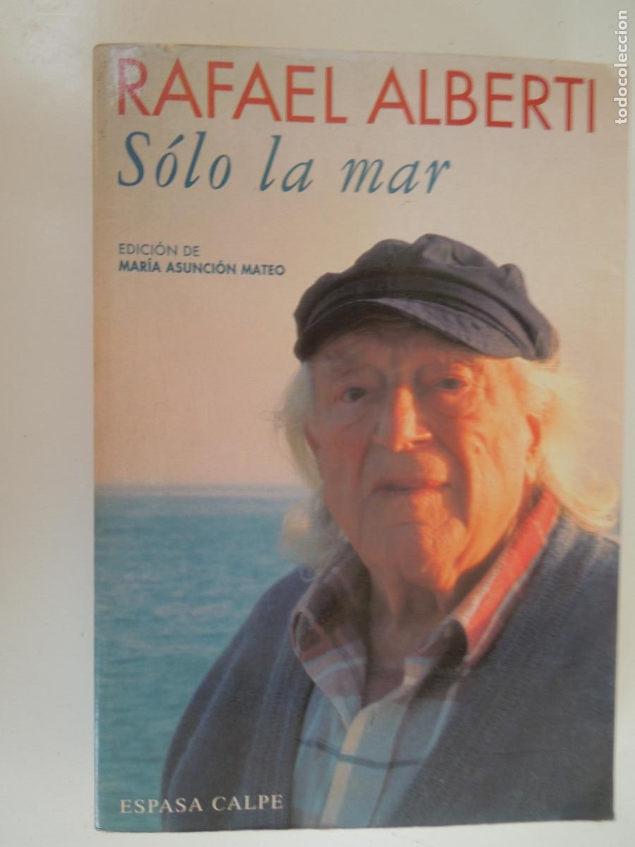 Libros de segunda mano: SOLO LA MAR - RAFAEL ALBERTI - ESPASA CALPE - AUSTRAL 1994