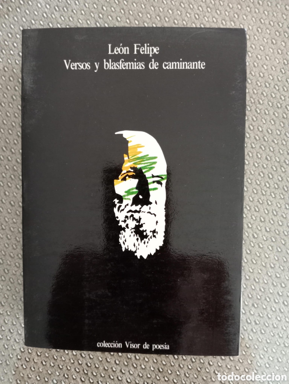 Libros de segunda mano: Versos y blasfemias de caminante / Le&oacute;n Felipe. Col Visor de poes&iacute;a, 187