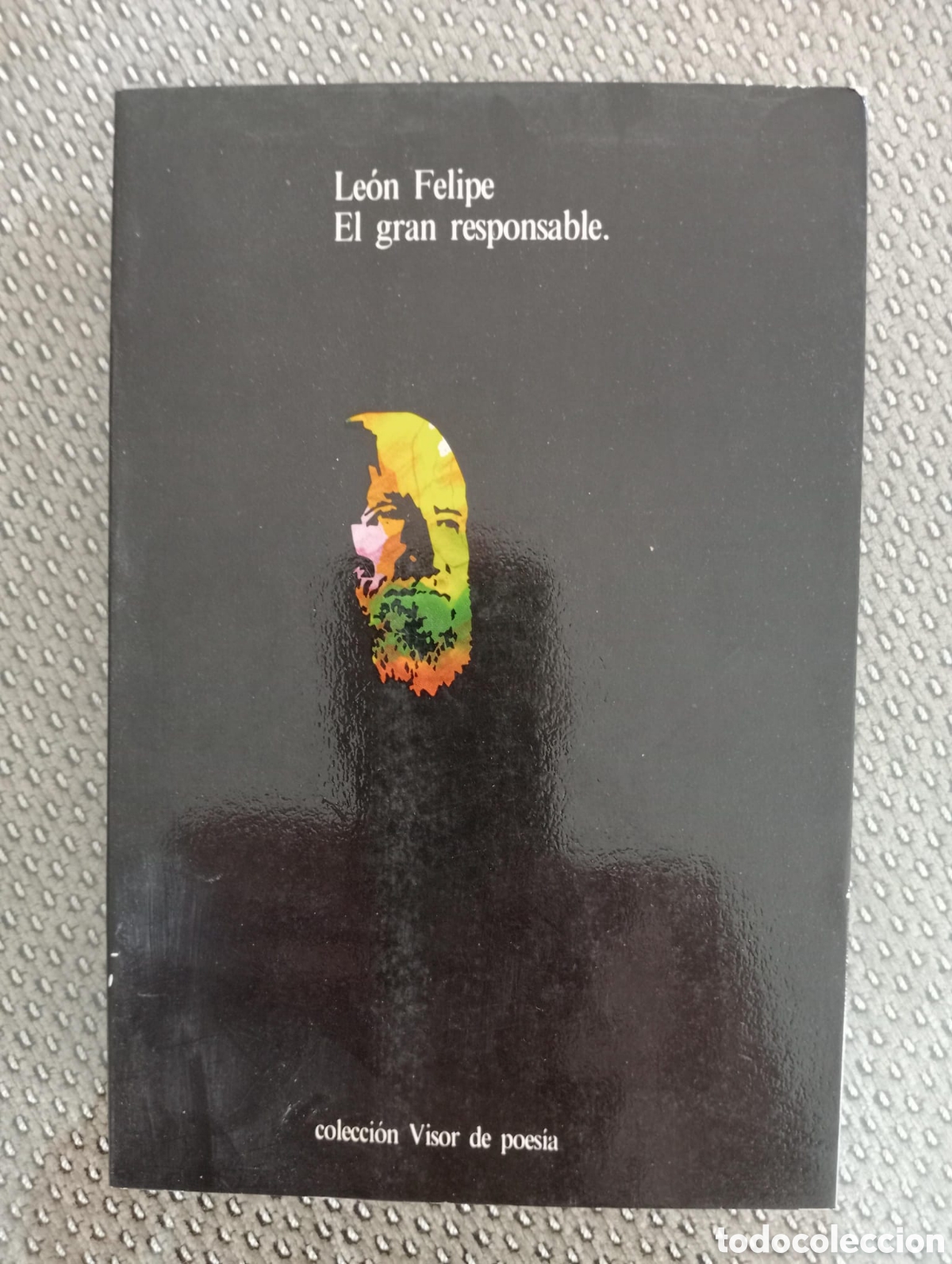 Libros de segunda mano: El gran responsable. Grito y salmo / Le&oacute;n Felipe. Col Visor de poes&iacute;a, 174