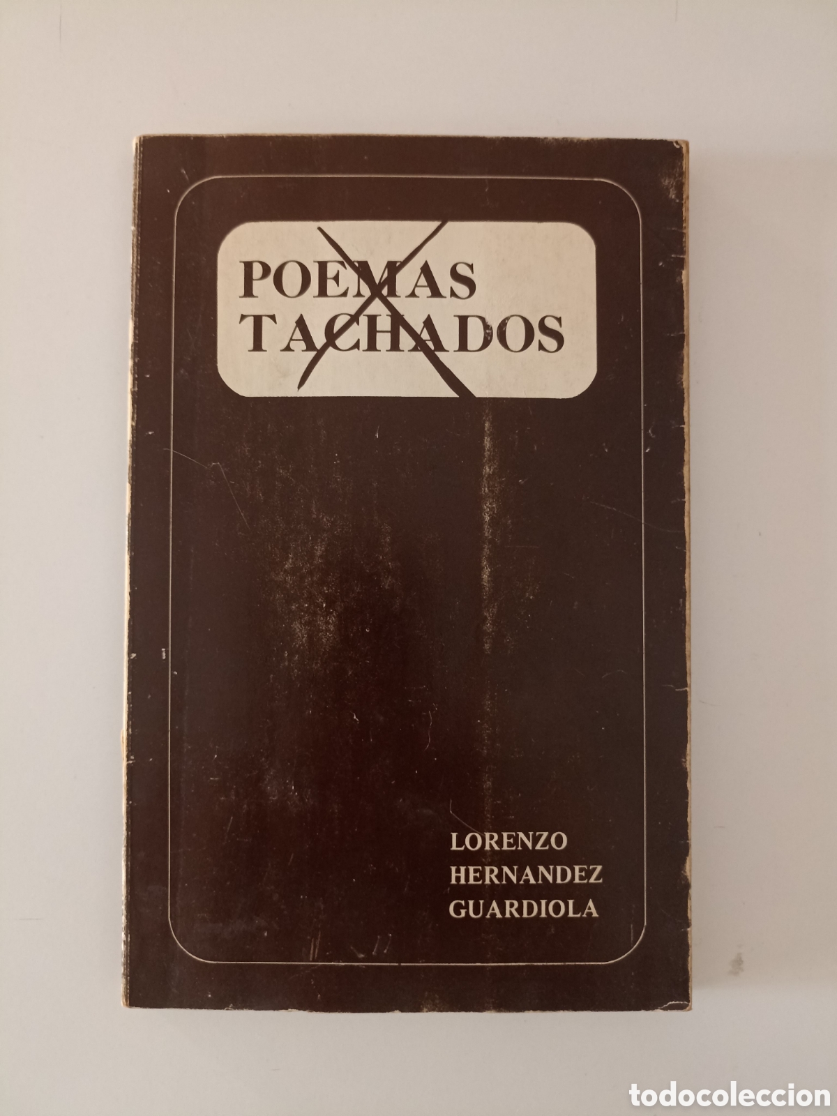 Libros de segunda mano: DEDICADO POR AUTOR Lorenzo Hern&aacute;ndez Guardiola y J. M. &Aacute;. de Toro G&oacute;mez - Poemas tachados (1979)