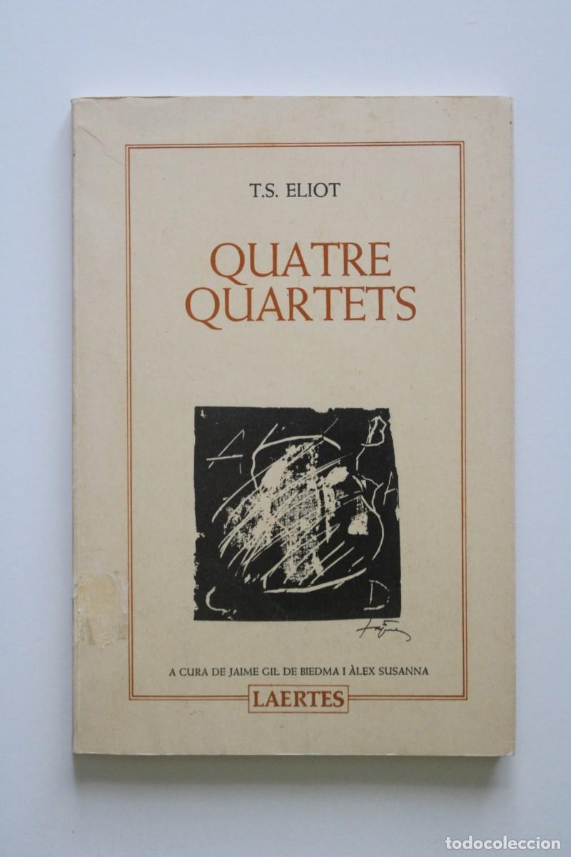 Libros de segunda mano: T.S. Eliot - Quatre quartets. A cura de Jaime Gil de Biedma i &Agrave;lex Susanna - Laertes BILING&Uuml;E