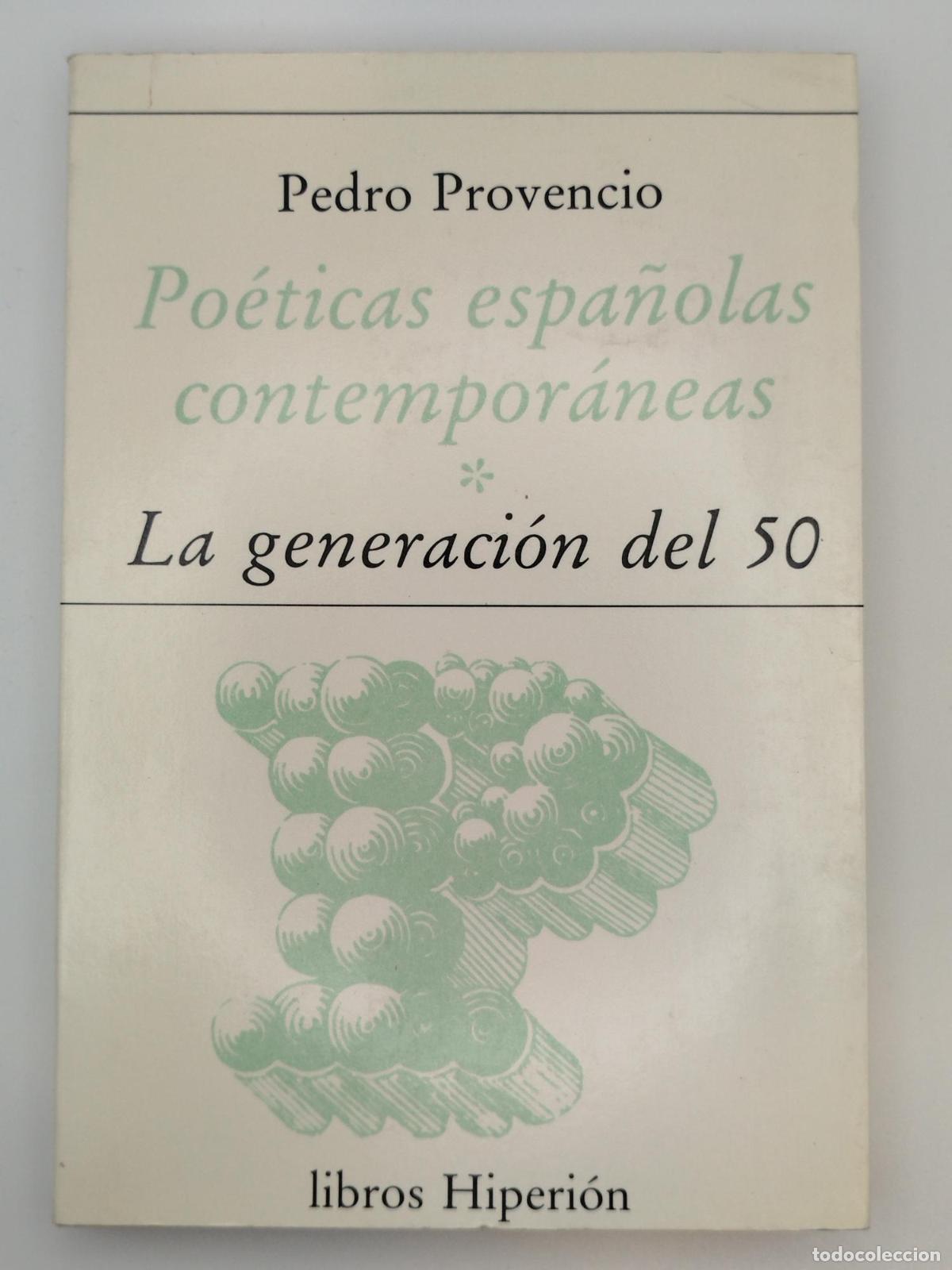 Libros de segunda mano: Po&eacute;ticas espa&ntilde;olas contempor&aacute;neas. La generaci&oacute;n del 50. Tomo I - Pedro Provencio