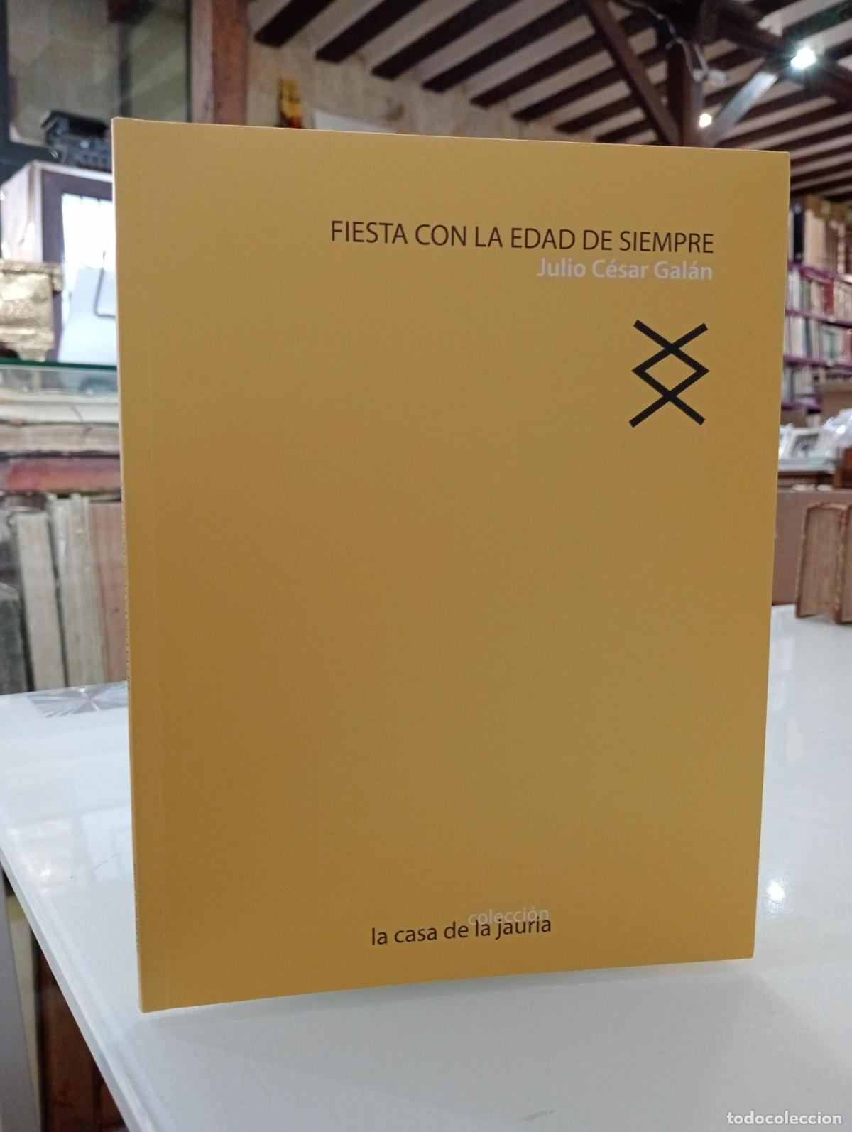 Libros de segunda mano: Fiesta con la edad de siempre - Gal&aacute;n, Julio C&eacute;sar.