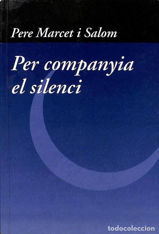Libros de segunda mano: Per Companyia el Silenci - Pere Marcet i Salom - Editorial Swami