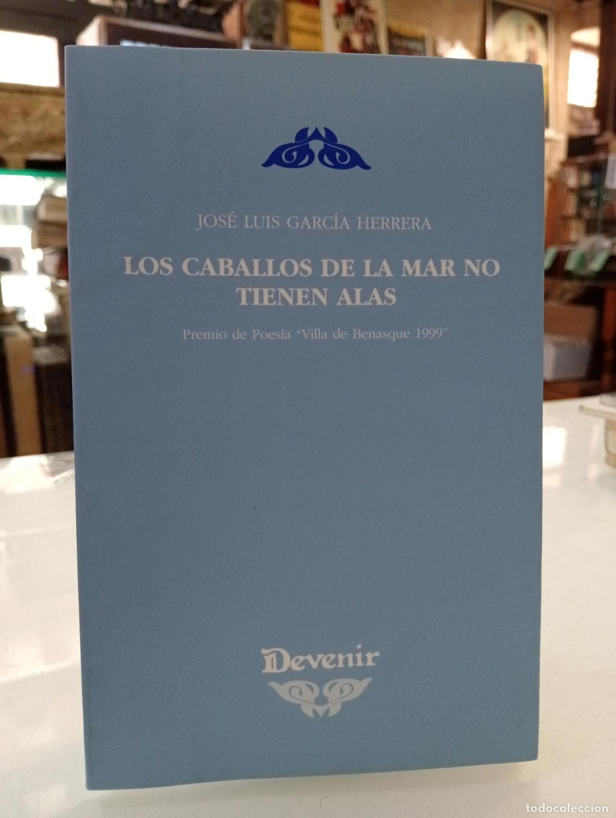 Libri di seconda mano: Los caballos de la mar no tienen alas - Garc&iacute;a Herrera, Jos&eacute; Luis.