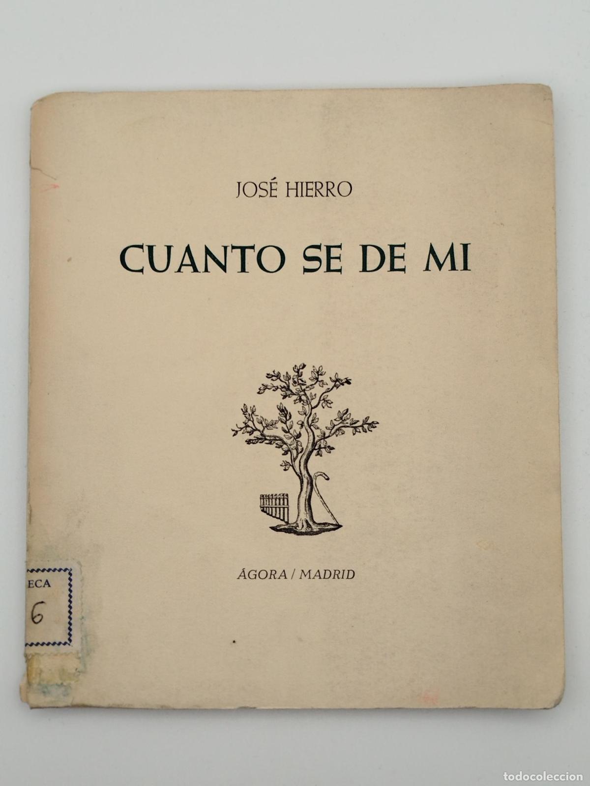 Libros de segunda mano: Cuanto se de mi - Hierro, Jos&eacute;.