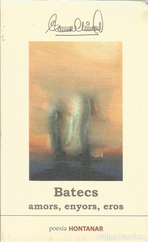 Libros de segunda mano: BATECS AMORS, ENYORS, EROS - JAUME CLIMENT i OLIVERAS-AMB PUNT DE LLIBRE INCL&Ograve;S