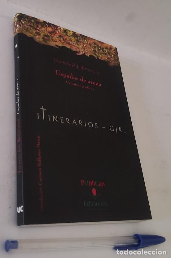 Libros de segunda mano: Espadas de arena. Cr&oacute;nicas po&eacute;ticas. Itinerarios GJR7 - Jacinta Gil Roncales - 2012