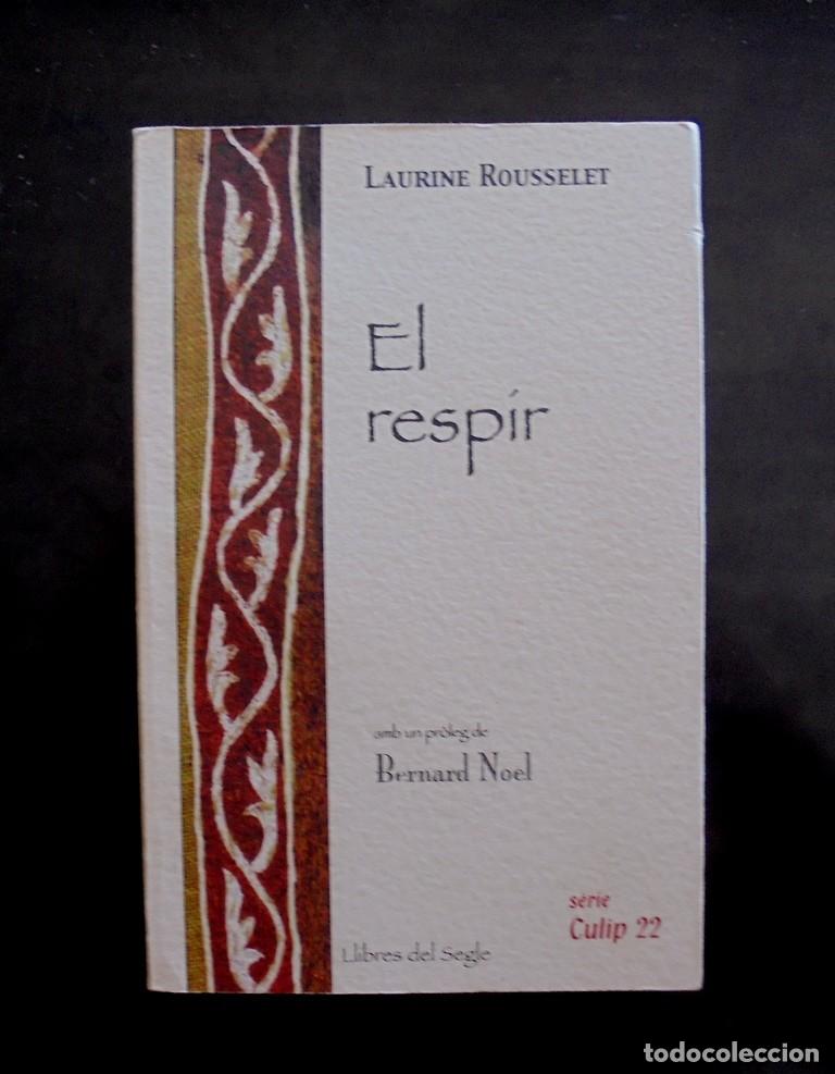 Libros de segunda mano: El respir Laurine Rousselet 2008 1a ed. Llibres del segle, s&egrave;rie culip, 22