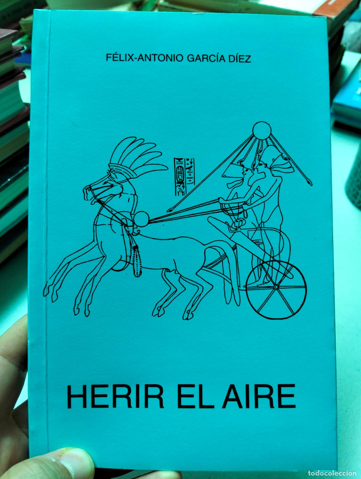 Libros de segunda mano: Poesia. Dedicado por el Autor. Herir el Aire, Felix Garcia Diez, 1994. VISITA MI CATALOGO, L55