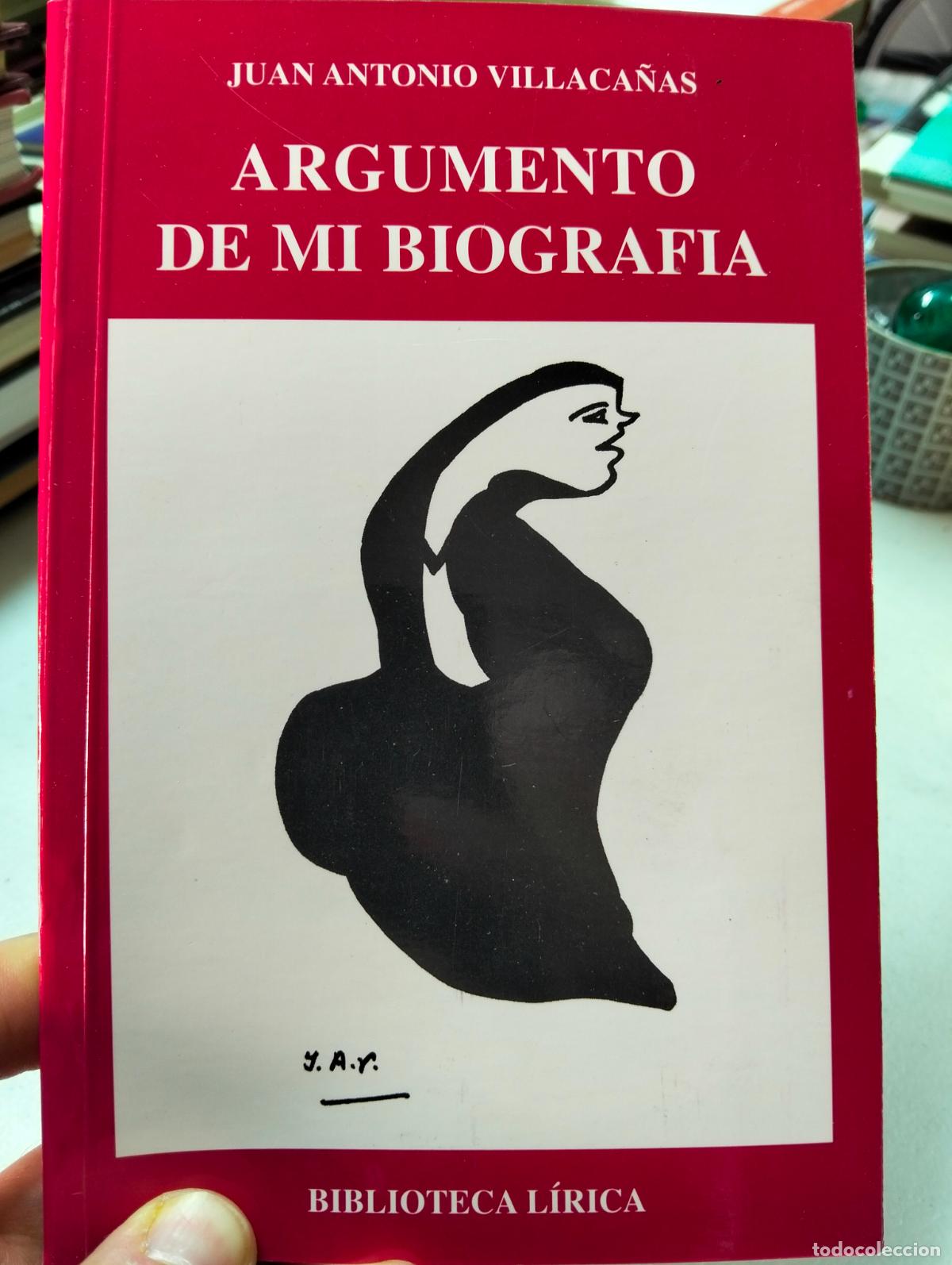Libros de segunda mano: Dedicado por el Autor, Poesia. Argumento de mi Biografia, J.A. Villaca&ntilde;as, 2000. VISITA CATALOGO L55