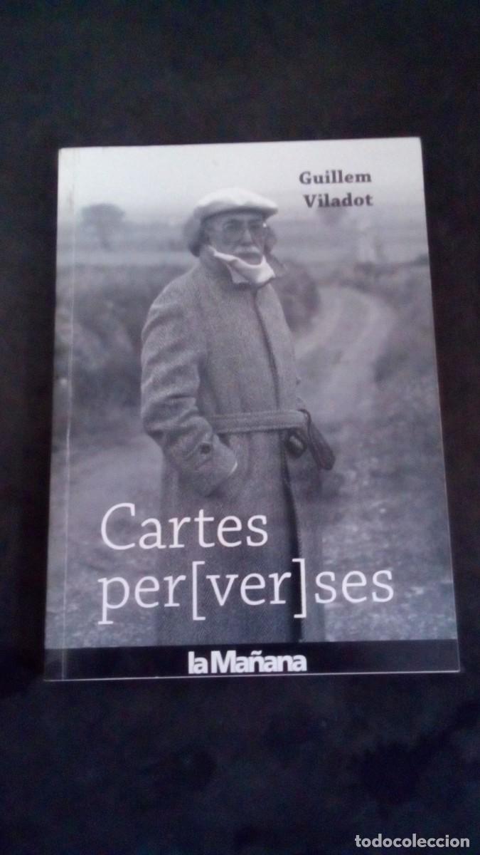 Libros de segunda mano: CARTES PERVERSES - GUILLEM VILADOT - LA MA&Ntilde;ANA - EDICION ESPECIAL /-COMO NUEVO