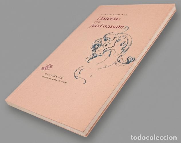 Gebrauchte B&uuml;cher: �M1894 - HISTORIAS DE LA FATAL OCASION. CARMEN BUSMAYOR. POESIA. 1&ordf; ED. CALAMBUR.