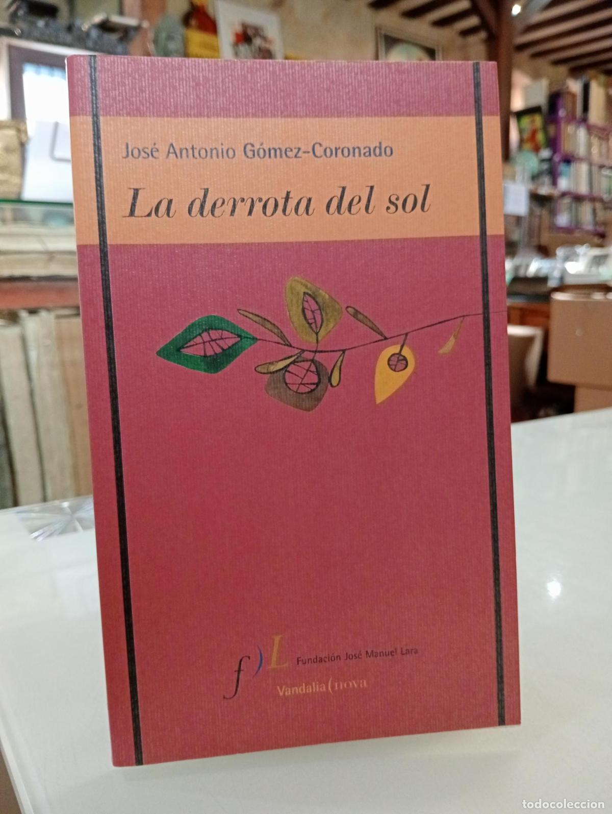 Libros de segunda mano: La derrota del sol - G&oacute;mez Coronado, Jos&eacute; Antonio.