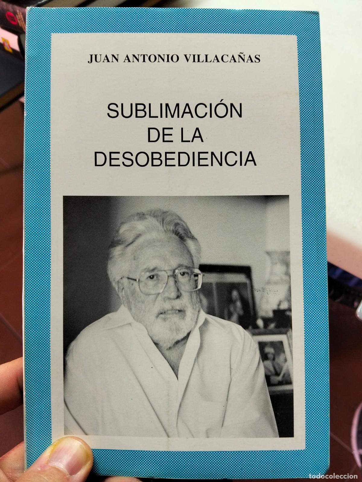 Libros de segunda mano: Poesia. Dedicado por el Autor, Sublimacion de la Desobediencia, J.A. Villaca&ntilde;as, 1998 L55