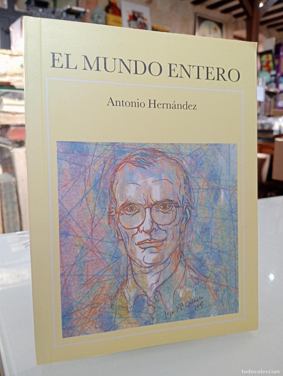 Libros de segunda mano: El mundo entero - Hern&aacute;ndez, Antonio.