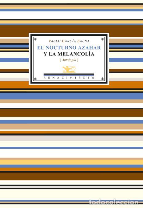 Libros de segunda mano: El nocturno azahar y la melancol&iacute;a. - Garc&iacute;a Baena, Pablo.