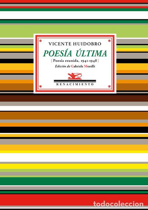 Libros de segunda mano: Poes&iacute;a &uacute;ltima. (Poes&iacute;a reunida, 1941-1948, edici&oacute;n de Gabriele Morelli). - Huidobro, Vicente.
