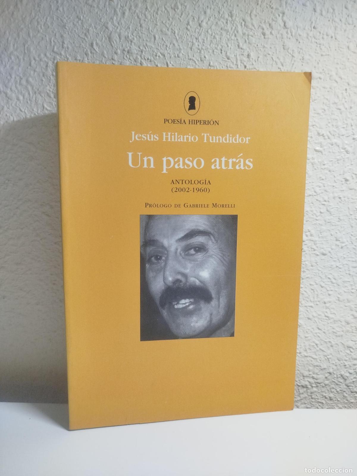 Libri di seconda mano: Un paso atr&aacute;s. Antolog&iacute;a (2002-1960) - Tundidor, Jes&uacute;s Hilario