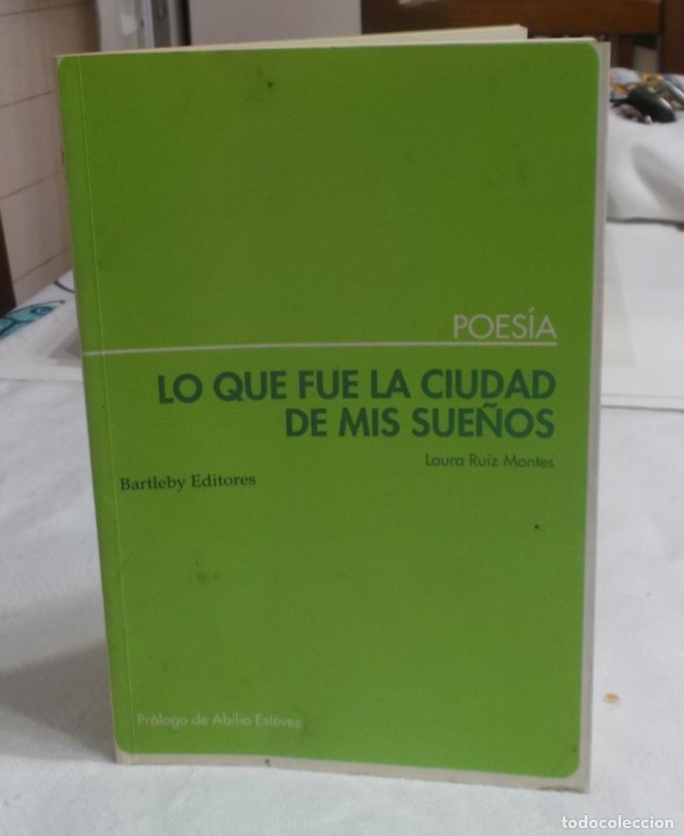 Libros de segunda mano: lo que fue la ciudad de mis sue&ntilde;os Laura Ruiz Montes poesia reunida 1988-1996