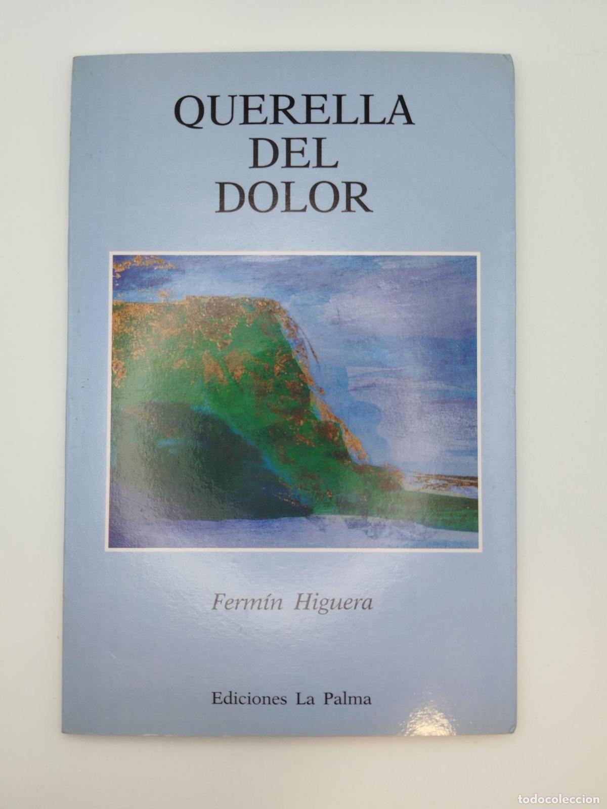 Libros de segunda mano: Querella del dolor - Ferm&iacute;n Higuera