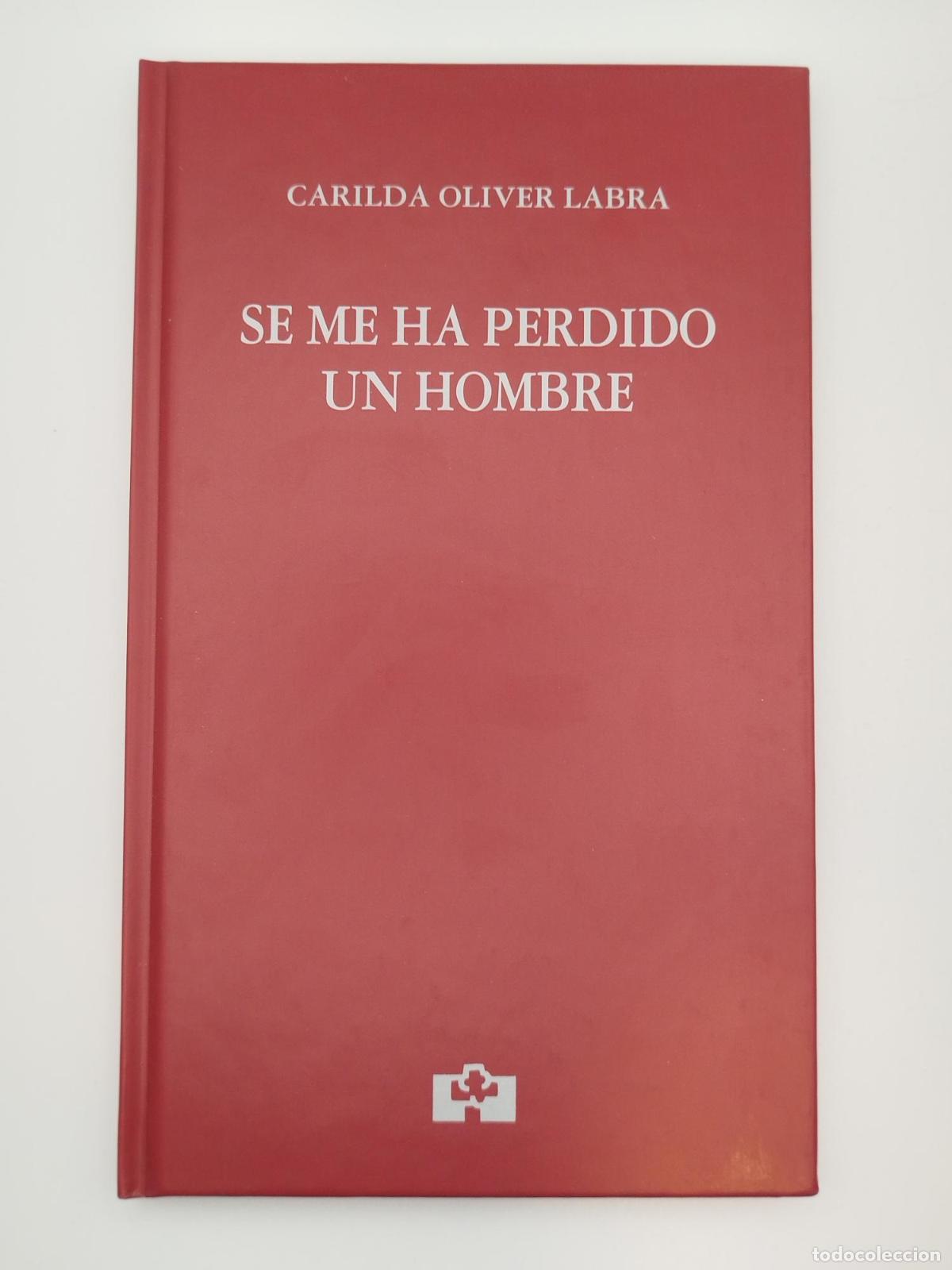 Libros de segunda mano: Se me ha perdido un hombre - Carilda Oliver Labra
