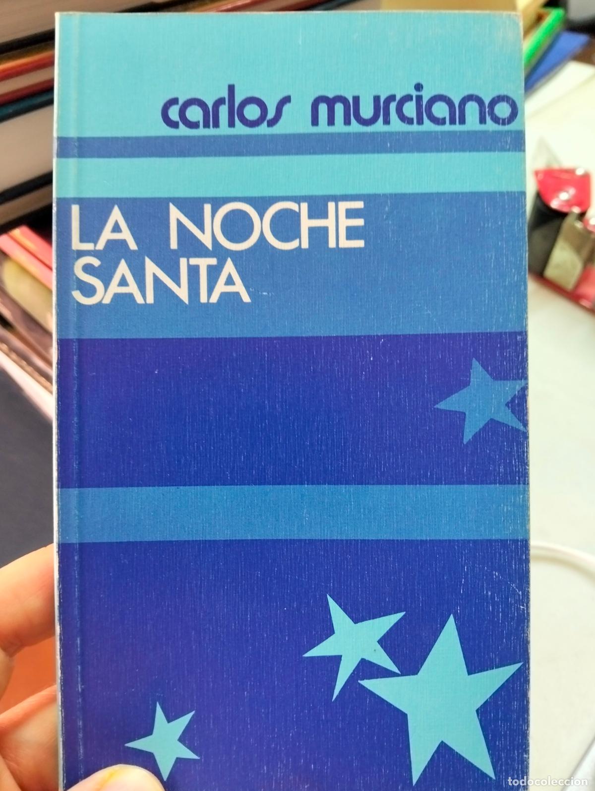 Libros de segunda mano: Poesia. Dedicado por el Autor. La Noche Santa, Carlos Murciano, 1&ordf;ed. 1978. VISITA CATALOGO L55