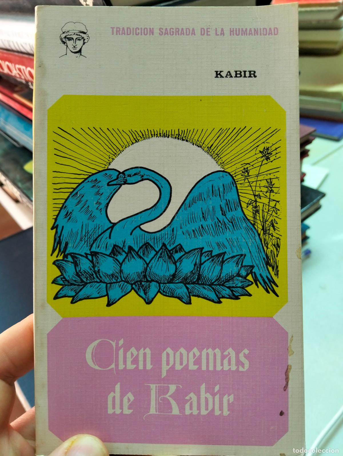 Libros de segunda mano: Poesia. Cien Poemas de Kabir, Col. Tradicion Sagrada, Mexico, 1975, VISITA MI CATALOGO, L55