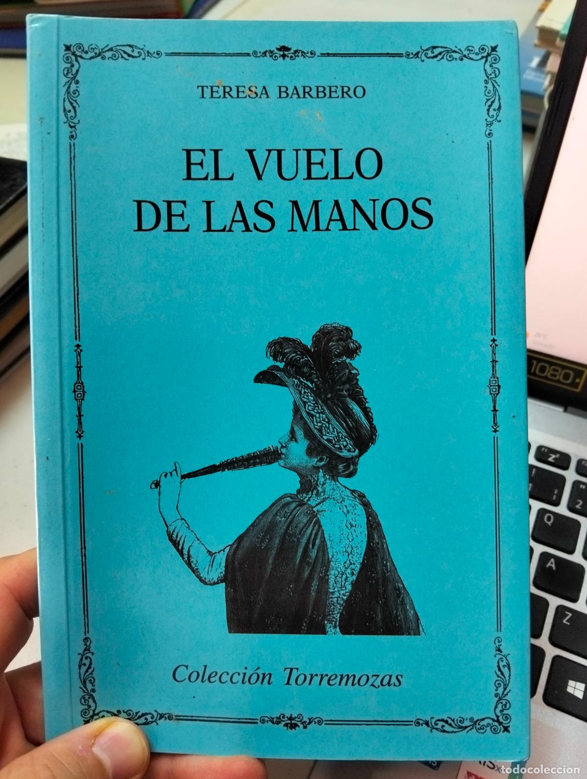 Libros de segunda mano: Poesia. Dedicado. El Vuelo de las Manos, Teresa Barbero, Col. Torremozas, 2000 VISITA CATALOGO L55