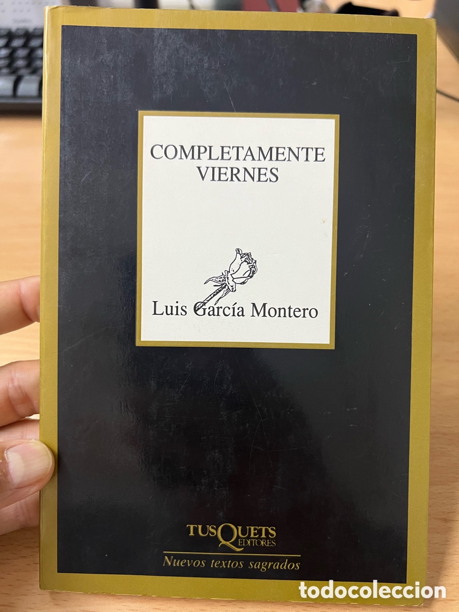 Libros de segunda mano: Completamente viernes. Luis Garc&iacute;a Montero. Tusquets editores 4&ordf; edici&oacute;n 1999.