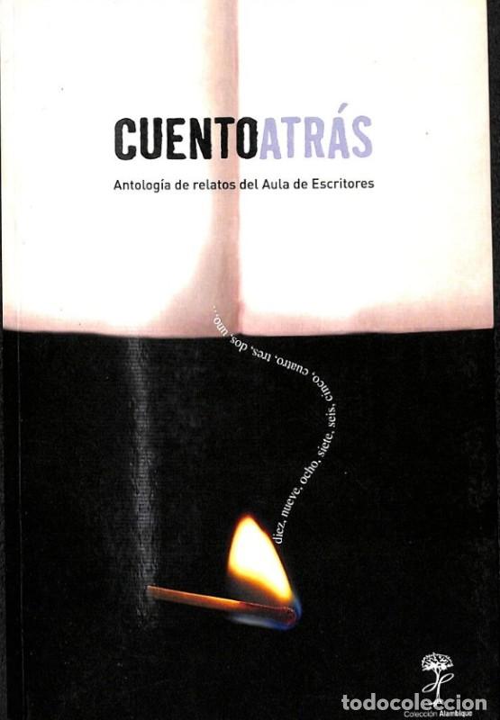 Libros de segunda mano: Cuenta atr&aacute;s. Antolog&iacute;a de Relatos del Aula de Escritores - Iv&aacute;n F. Mula - Editorial Hijos del Hule