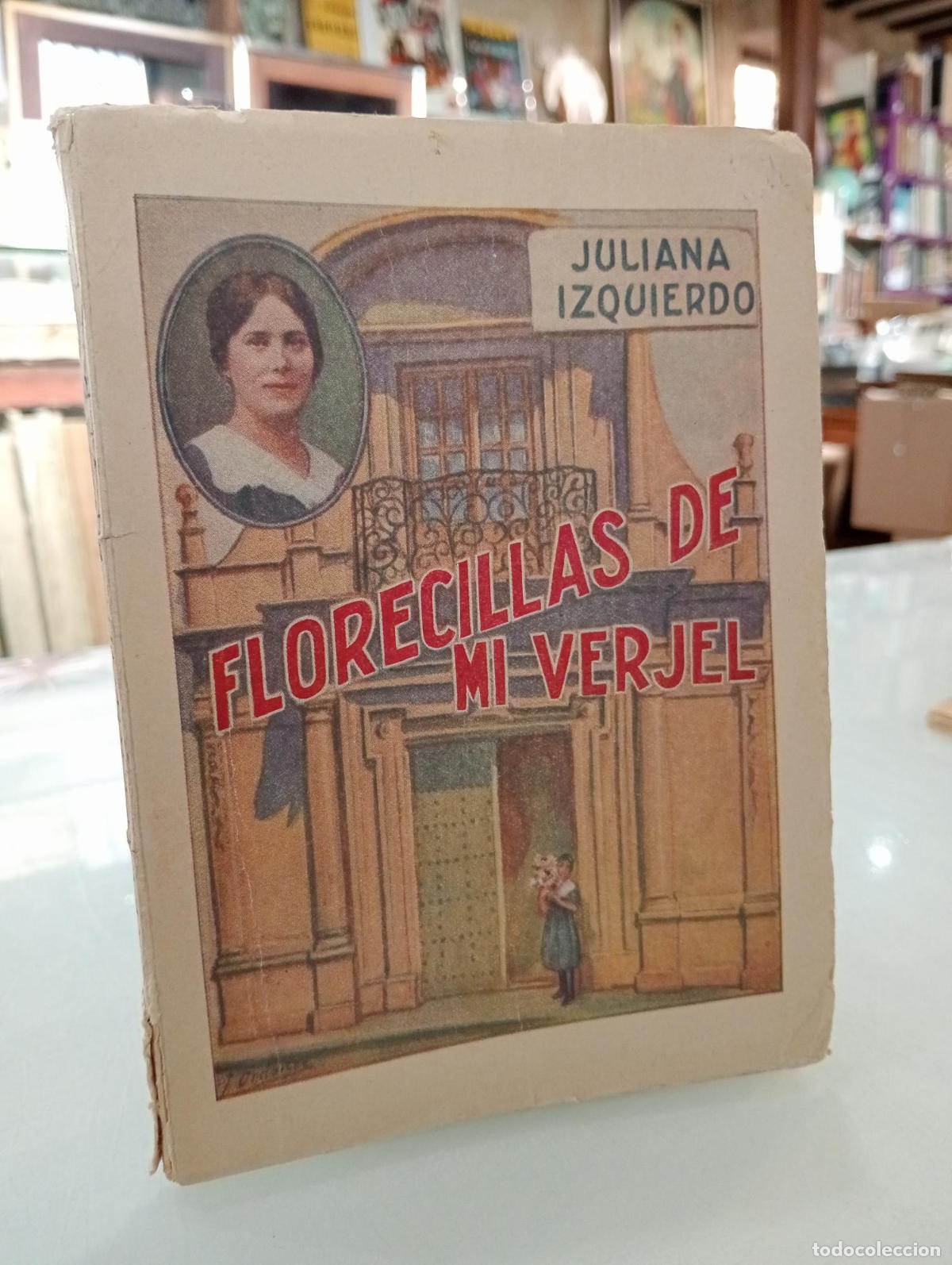 Libros de segunda mano: Florecillas de mi verjel - Izquierdo, Juliana.