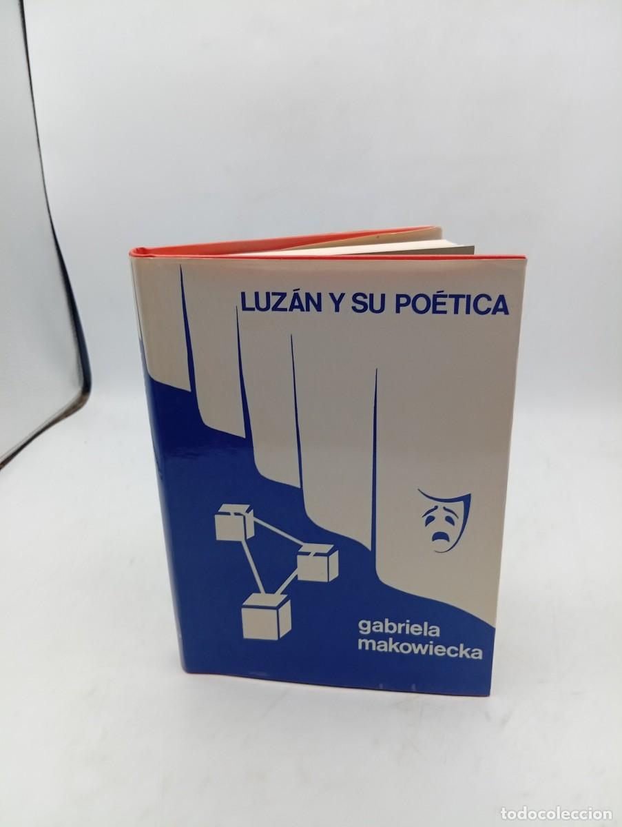 Libros de segunda mano: LUZAN Y SU POETICA. GABRIELA MAKOWIECKA. PLANETA. 1973. PAGS : 259.